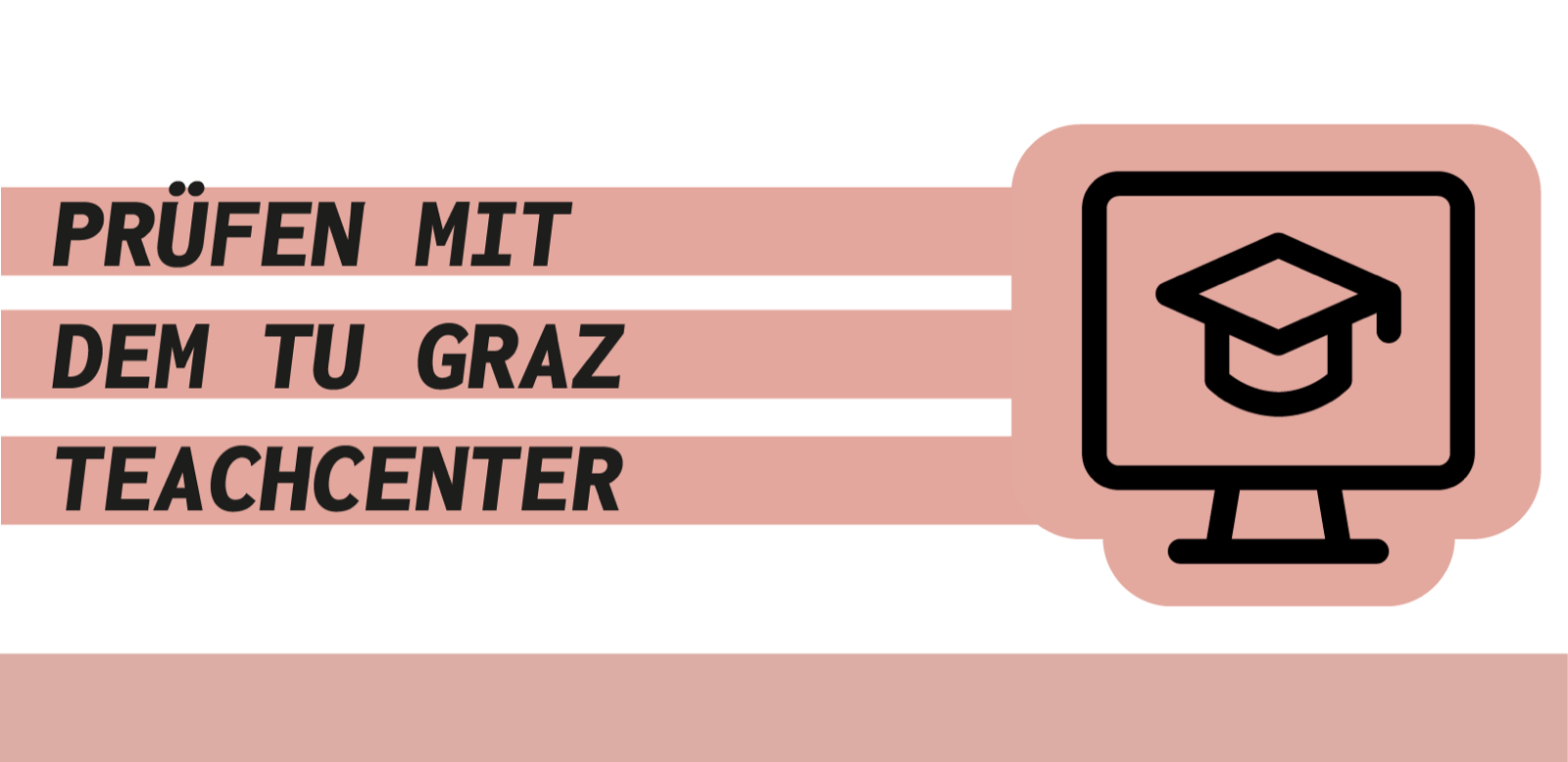 Bildschirm mit Doktorhut und die Worte Prüfen mit dem TU Graz TeachCenter