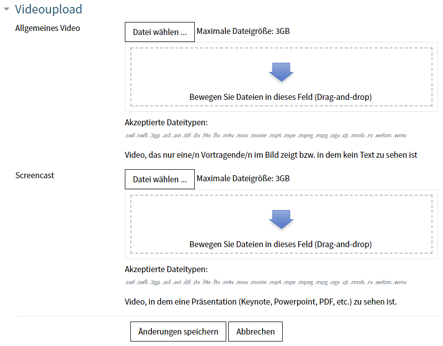 Zwei Uploadfelder untereinander, Allgemeines Video und Screencast, jedes mit der Schaltfläche Datei wählen und einer Drag-and-drop-Fläche