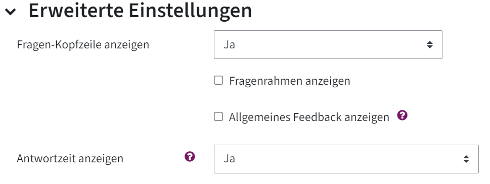 Man sieht die erweiterten Einstellungen: Fragen-Kopfzeile, die zwei Checkboxen Fragenrahmen anzeigen und Allgemeines Feedback anzeigen, Antwortzeit anzeigen