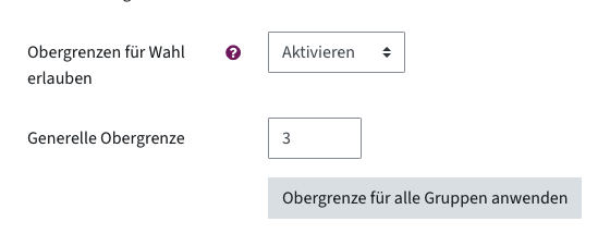Obergrenzen für Wahl erlauben ist auf aktivieren gesetzt, die generelle Obergrenze ist als 3 eingetragen. Man sieht einen Button Obergrenze für alle Gruppen anwenden.