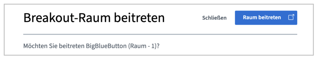 Screenhot des Popups, wenn Studierende den Breakout-Räumen beitreten sollen. Sie sehen einen Button Raum beitreten rechts und die Frage "Möchten Sie beitreten?"