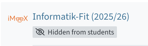 Course activity with the iMooX logo, the title Informatik-Fit (2025/26) and the badge Hidden from students