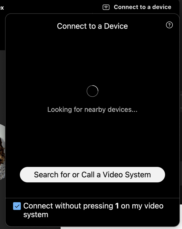 Connect to a device menu in Webex, currently looking for devices.