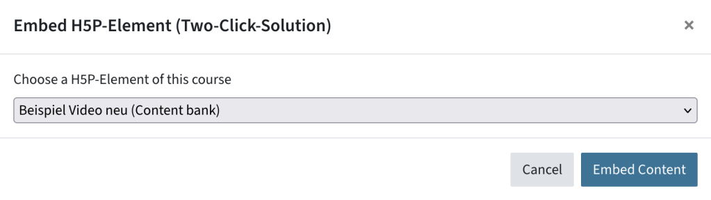Menu Embed H5P Element (Two Click Solution) shows a dropdown to select a video and the button Embed Content