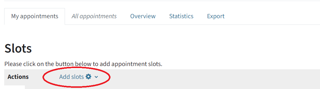Here you can see under "My appointments" the section "Slots" with "Add slots" and the gear icon circled in