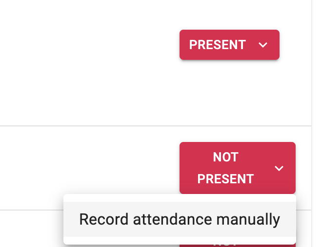 The not present button opens a dropdown menu, which allows you to record the attendance manually
