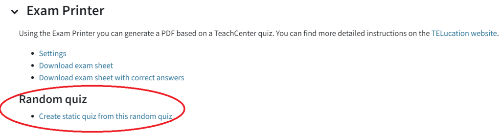 You can see the new category "Random quiz" below the settings of the Exam Printer. "Random quiz" and "Create static quiz from this random quiz" below is circled in