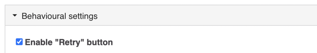 Behavioural settings and option "Enable Retry button"